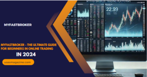 MyFastBroker - The Ultimate Guide for Beginners in Online Trading